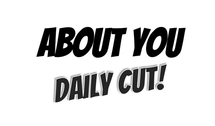 About You Daily Cut