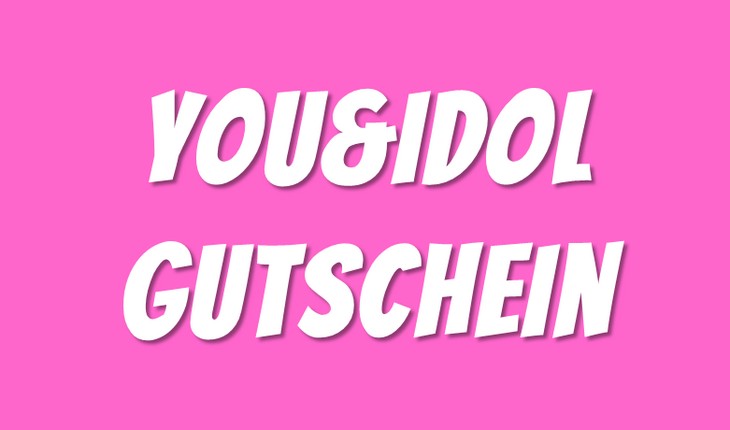 You-and-Idol-Gutschein