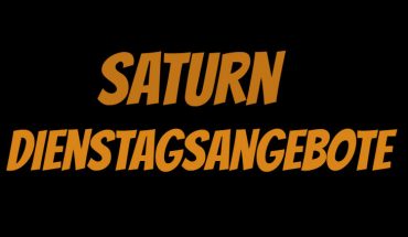 Saturn Dienstagsangebote