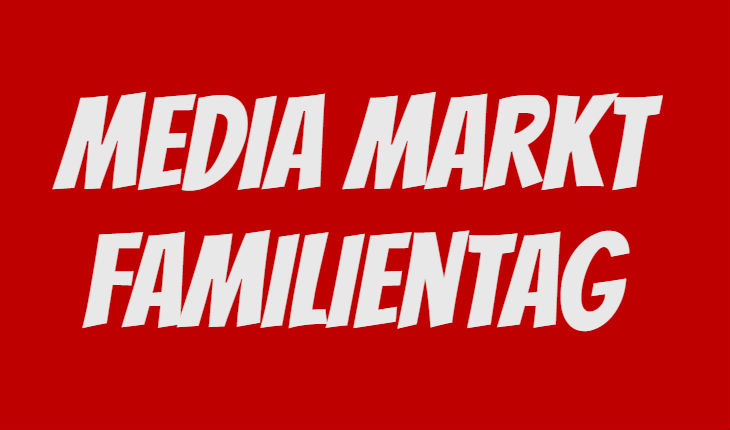 Media Markt Familientag